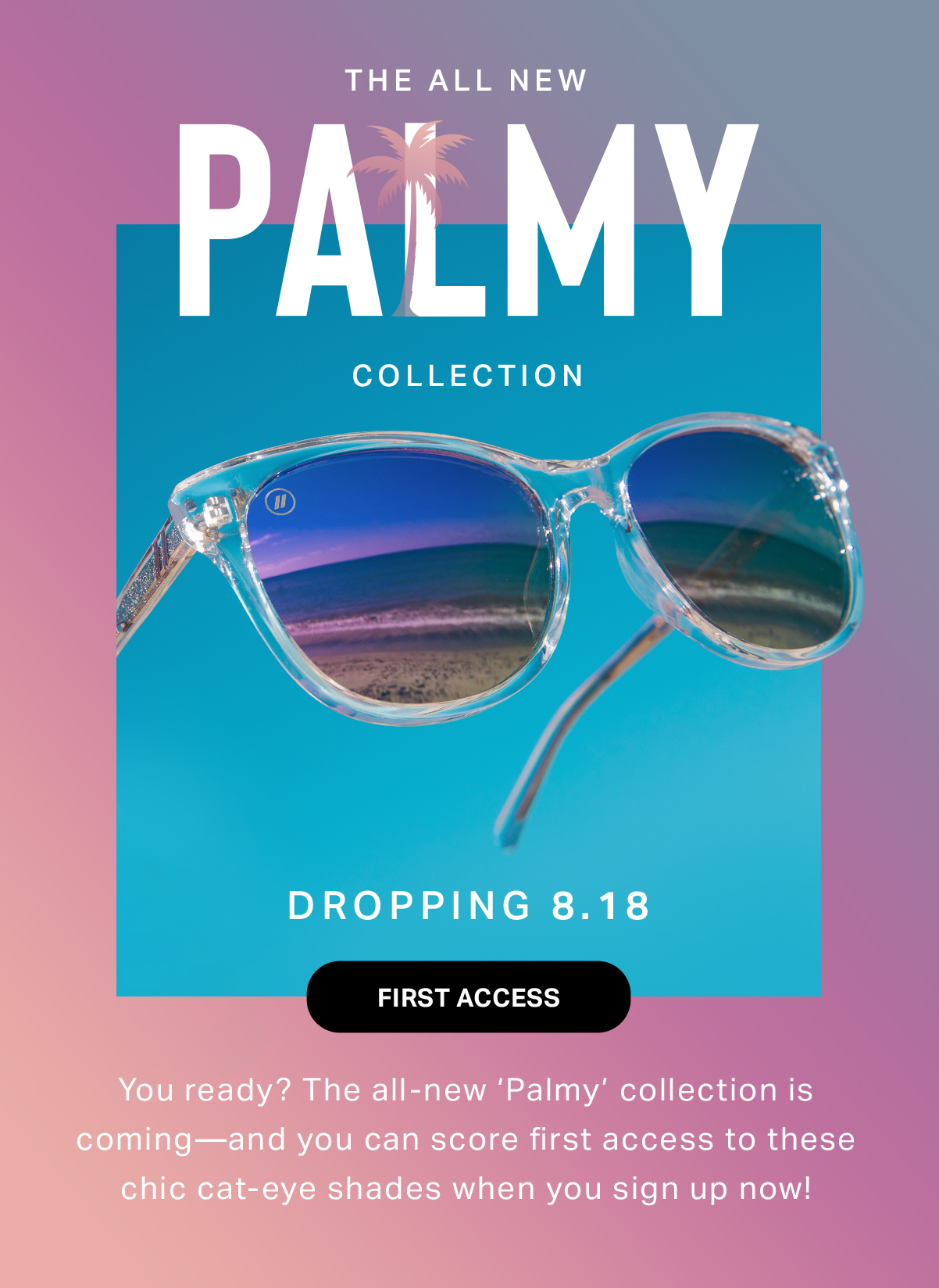 VIP Invite! // Experience the NEW ‘Palmy’ Collection Blenders Eyewear